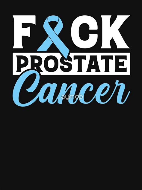 Fuck Prostate Cancer Shirt Prostate Cancer Fighter Shirt Prostate