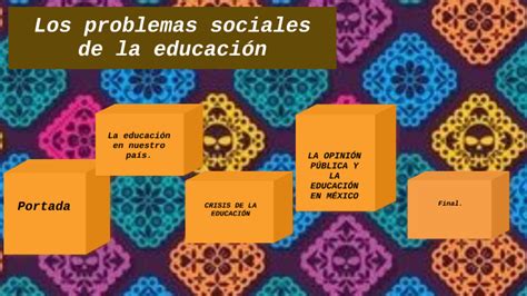 Los Problemas Sociales De La Educacion By Adriela Valdez On Prezi