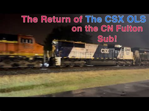 A Northbound CSX Train And The Return Of CSX 4568 OLS On The CN Fulton