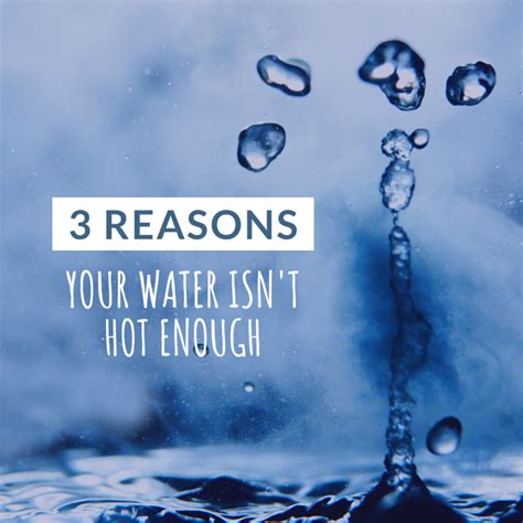 Reasons Your Hot Water Isnt Hot Enough