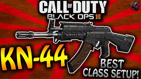 Call Of Duty Black Ops 3 KN 44 BEST CLASS SETUP Best Assault