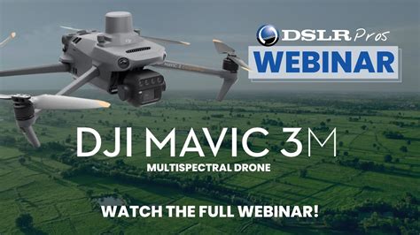 Dslrpros Webinar Dji Mavic M Multispectral Everything You Need To