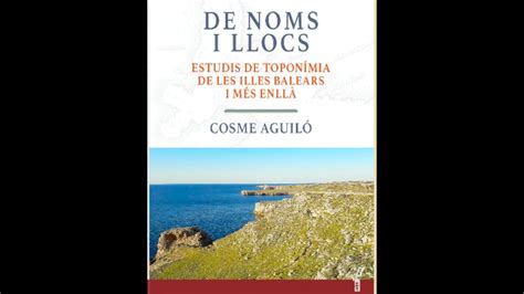 Presentació del llibre DE NOMS I LLOCS de Cosme Aguiló YouTube