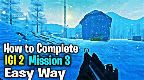 How To Complete Igi 2 Mission 3 Easy Way The Weather Station Youtube