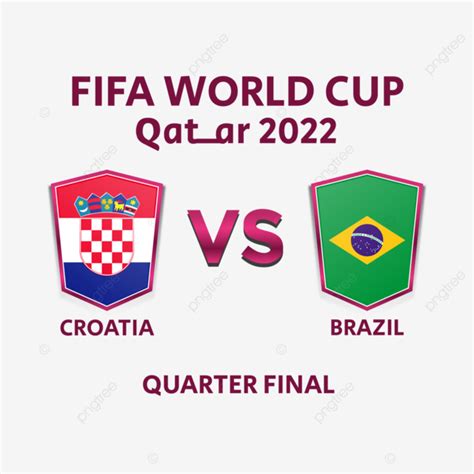 Croatia Vs Brazil Quarter Final Fifa World Cup 2022 Fifa World Cup