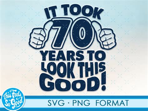 Funny 70th Birthday Svg Png Turning 70 Birthday Svg Cut Etsy