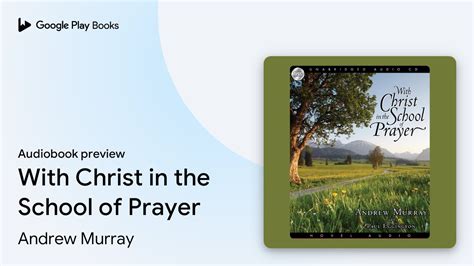 With Christ In The School Of Prayer By Andrew Murray Audiobook