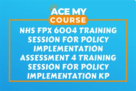 Nhs Fpx Training Session For Policy Implementation Assessment