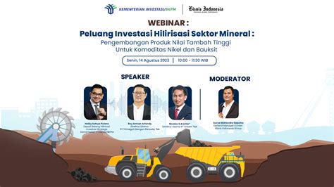 Webinar Bkpm “peluang Investasi Hilirisasi Sektor Mineral Pengembangan