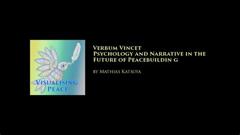 Verbum Vincet: Psychology and Narrative in the Future of Peacebuilding - YouTube