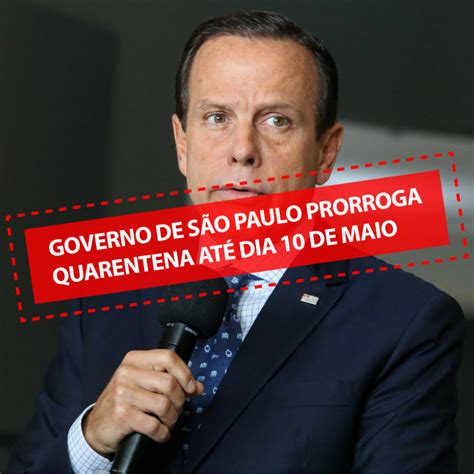 Governo De S O Paulo Prorroga Quarentena At Dia De Maio