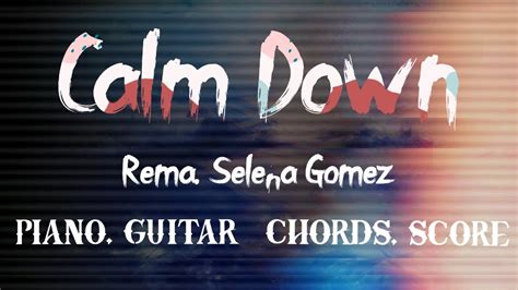 Rema Selena Gomez Calm Down 기타 코드 피아노 악보 가사 Guitar Chords Piano Score Lyrics Youtube