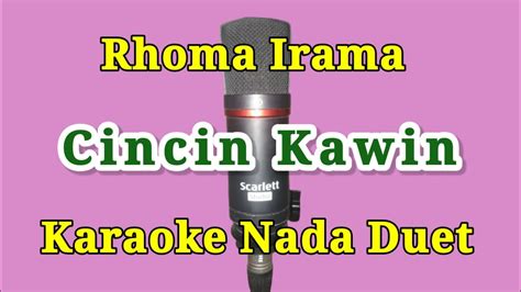 Karaoke Cincin Kawin Rhoma Irama Nada Duet Youtube