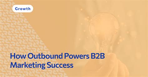 How Outbound Powers B2b Marketing Success Revboss