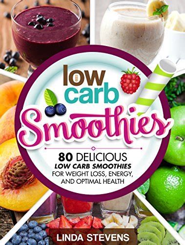 Low Carb Smoothies 80 Delicious Low Carb Smoothies For Weight Loss