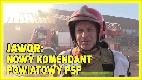 Jawor Nowy Komendant Psp Youtube