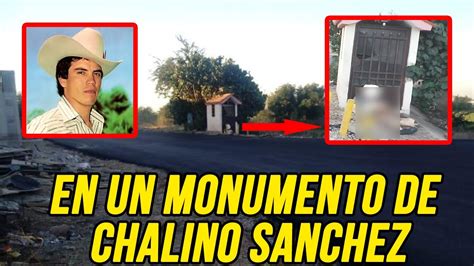 Abandonan Cuerpo En Monumento De Chalino Sanchez Youtube