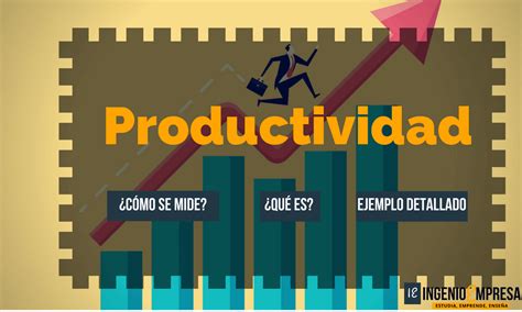 Productividad Qué es y cómo se mide ejemplos prácticos