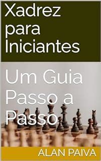 Xadrez Para Iniciantes Um Guia Passo A Passo Ebook Resumo Ler