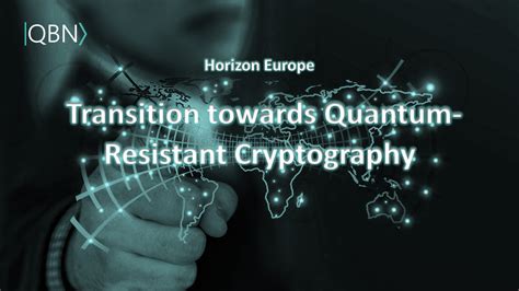 Qbn News › Horizon Europe〉transition Towards Quantum Resistant