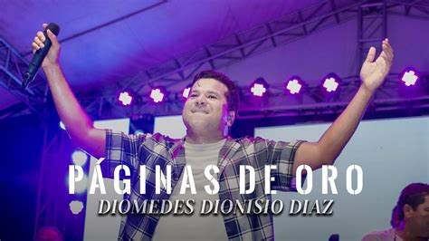 Páginas de Oro Diomedes Dionisio Diaz En Vivo Morales Bolívar