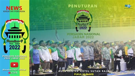 PENUTUPAN PORSADIN NASIONAL V PROVINSI JAWA BARAT 2022 YouTube