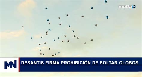 Polémica en Florida Desantis firma prohibición de soltar globos Mega TV