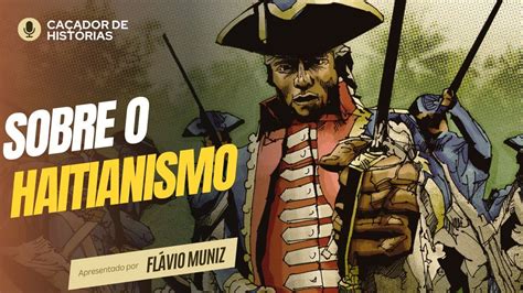 O Que Foi O Haitianismo - O Que Foi O Haitianismo - FDPLEARN