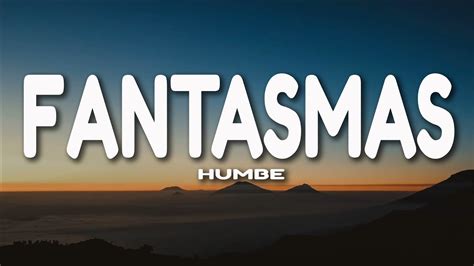 Humbe Fantasmas Letra Lyrics YouTube