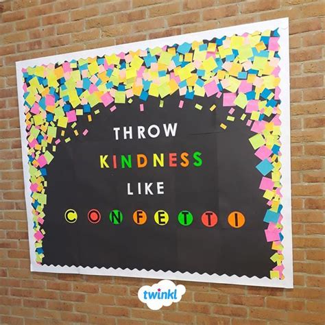 Throw Kindness Like Confetti The Perfect Display Board To Encourage