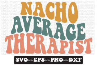 Nacho Average Therapist Retro Wavy Svg Graphic By Uniquesvgstore