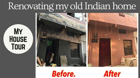 Title Renovating My Old Indian Home Before And After Renovation