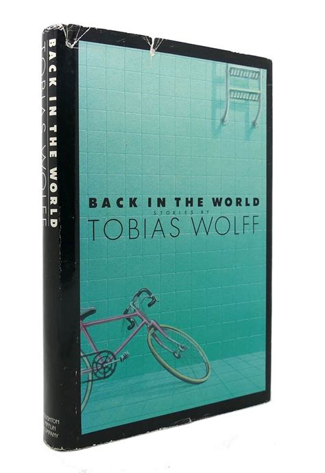 BACK IN THE WORLD Stories | Tobias Wolff | First Edition; First Printing