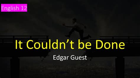 It Couldn T Be Done Poem By Edgar Guest Explanation Question Answers