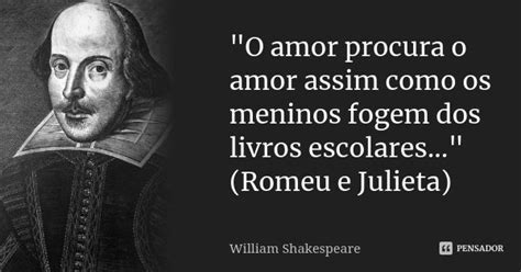 Romeu E Julieta Frases - William Shakespeare Frases De Amor De Romeu E Julieta Biografia De