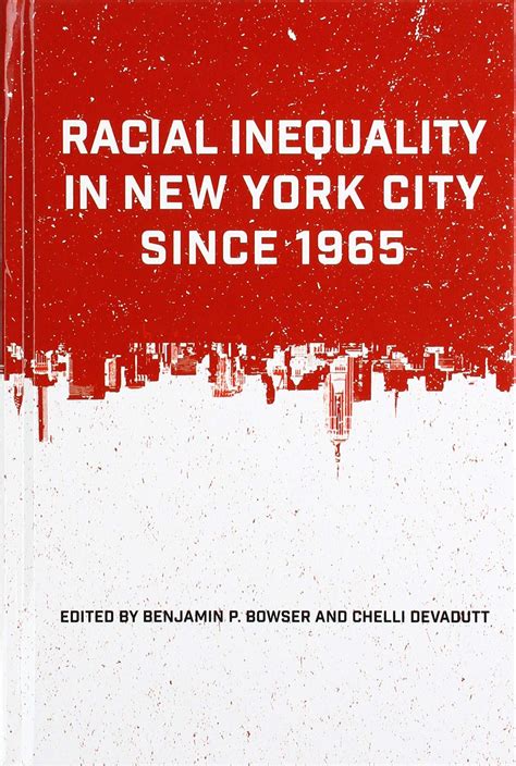 Review Benjamin P Bowser And Chelli Devadutt S Racial Inequality In New York City Since 1965