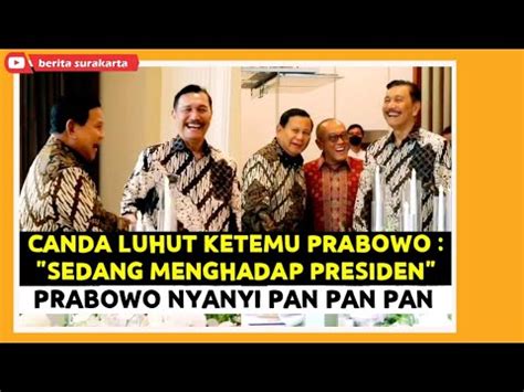 Kocaknya LUHUT Godain PRABOWO Menghadap Bpk PRESIDEN ZULHAS