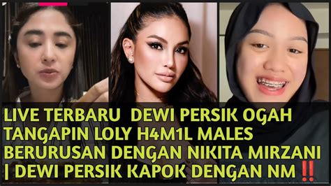 Dewi Persik Ogah Tangapin Loly H M L Males Berurusan Dengan Nikita