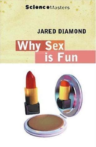 Why Is Sex Fun Science Masters By Jared Diamond Goodreads