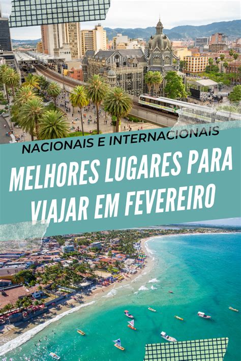 Melhor Lugar Para Viajar Em Fevereiro - Lugares para viajar em fevereiro os melhores destinos nacionais e ...