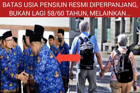 Resmi Diperpanjang Inilah Ketentuan Batas Usia Pensiun Bagi Pns Klik