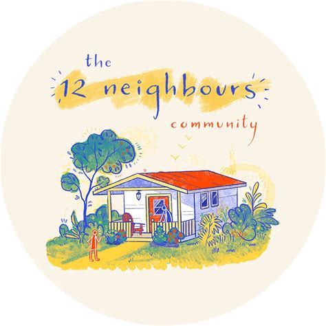 The 12 Neighbours Community... - The 12 Neighbours Community