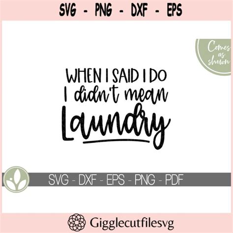 Funny Laundry Svg When I Said I Do Svg Laundry Room Svg Laundry Funny