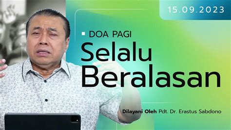 SELALU BERALASAN Doa Pagi Pdt Dr Erastus Sabdono 15 September