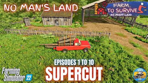 SUPERCUT EPISODES 1 TO 10 No Mans Land Farming Simulator 22 YouTube