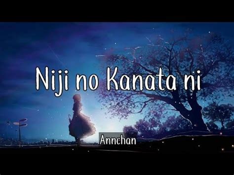 ReoNa Niji no Kanata ni 虹の彼方に Cover by Annchan Lirik dan Terjemahan