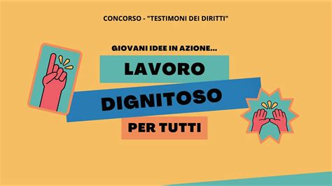 Concorso Testimoni Dei Diritti GIOVANI IDEE IN AZIONE LAVORO