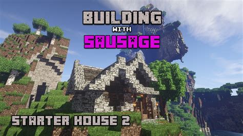 Minecraft Building With Sausage Starter House 2 YouTube