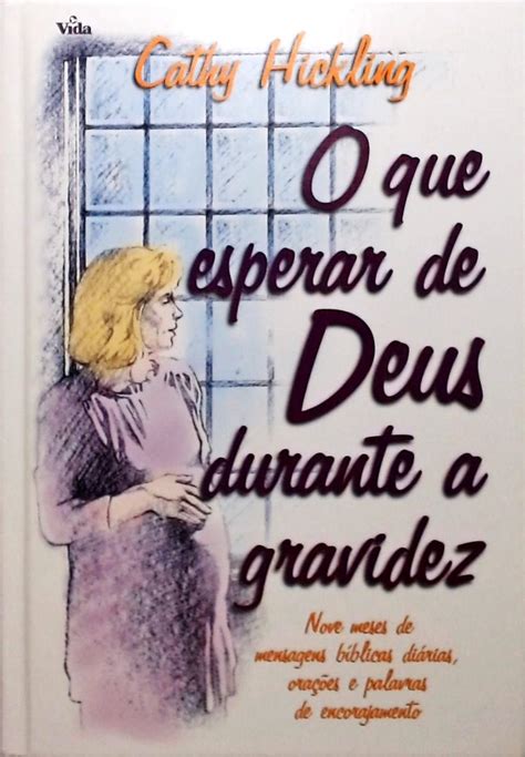 O Que Esperar De Deus Durante A Gravidez Cathy Hickling Traça