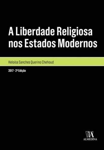 A Liberdade Religiosa Nos Estados Modernos Almedina Brasil Br